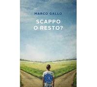 Scappo o resto?