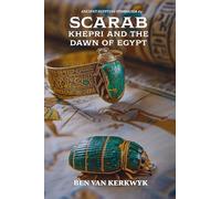 Scarab, Khepri and the Dawn of Egypt: 4