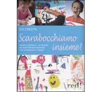 Scarabocchiamo insieme! Capire il carattere e i sentimenti dei nostri bambini attraverso i loro scarabocchi e disegni