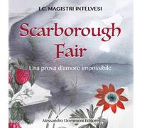 Scarborough Fair. Una prova d'amore impossibile