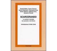 Scarcerando. La salute mentale tra carcere e territorio