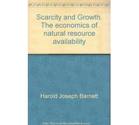 Scarcity and Growth: The economics of Natural Resource Availability