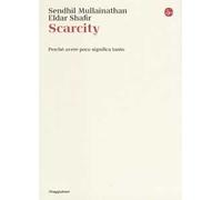 Scarcity. Perché avere poco significa tanto