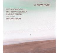 Scardovelli Luca, Vallicella Matteo, Truzzi Enrico – A New Path – CD (Digipack)