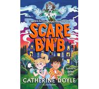 Scare B’n’B: The first book in the spooktacularly funny series from Catherine Doyle: 1