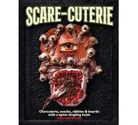 Scare-cuterie: Charcuterie, snacks, nibbles & boards with a spine-tingling twist