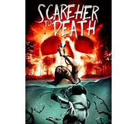 Scare Her To Death