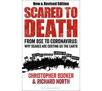 Scared to Death: From BSE to Coronavirus: Why Scares are Costing Us the Earth