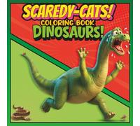 SCAREDY-CATS! COLORING BOOK: DINOSAURS!