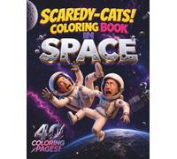 SCAREDY-CATS! COLORING BOOK IN SPACE: A Hilarious Coloring Adventure