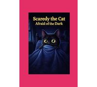 Scaredy the Cat: Afraid of the Dark