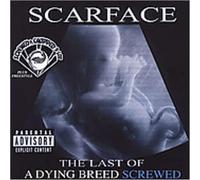 Scarface - Last Of A Dying Breed-Chopped & Screwed