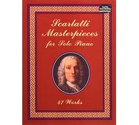 Scarlatti Masterpieces for Solo Piano: 47 Works [Lingua inglese]