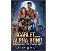 Scarlet and the Alpha Bond: The Awakening of a Rejected Mate