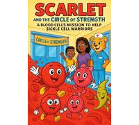 : Scarlet and the Circle of Strength: A Blood Cell’s Mission to Help Sickle Cell Warriors: Coloring Book