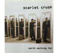 Scarlet Crush - Worth waiting for