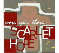 Scarlet Hope - Were You There (UK Import)