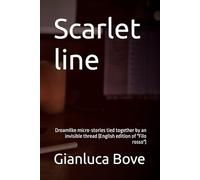 Scarlet line: Dreamlike micro-stories tied together by an invisible thread (English edition of "Filo rosso")