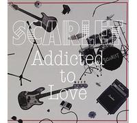 Scarlet - Scarlet - Addicted To Love [Japan CD] DDCB-14017