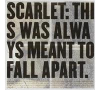 Scarlet - This Was Always Meant to Fall Apart