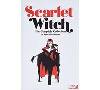 Scarlet Witch by James Robinson: The Complete Collection by James Robinson