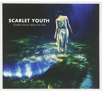 Scarlet Youth - Goodbye Doesnt Mean I'm Gone