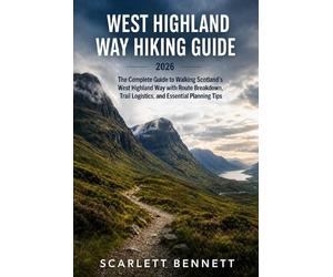 Scarlett Bennett West Highland Way Hiking Guide 2026 (Tascabile)
