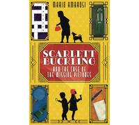 Scarlett Buckling and the Case of the Missing Pictures: A Detective Adventure for Middle Grade Readers Exploring Dementia and Family Bonds