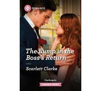 Scarlett Clarke The Bump in the Boss's Return (Tascabile)