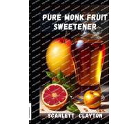 Scarlett Clayton Pure Monk Fruit Sweetener (Tascabile)