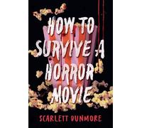Scarlett Dunmore How to Survive a Horror Movie (Tascabile) How to Survive...