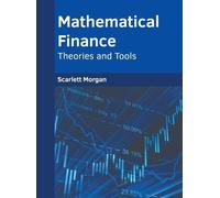 Scarlett Morgan Mathematical Finance: Theories and Tools (Copertina rigida)