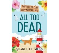 Scarlett Moss All Too Dead (Tascabile) Swift Justice Club Cozy Mysteries