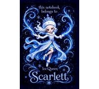 Scarlett Personalized Gift: Ice Queen Snow Princess Notebook: Cute Journal for Girls | Lined, 110 Pages, 6x9