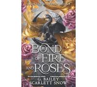 Scarlett Snow G Bailey A Bond of Fire and Roses (Tascabile) Crowned by Wings