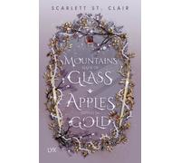 Scarlett St. Cl Mountains Made of Glass / Apples Dipped in Gold: Zwe (Tascabile)