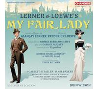 Scarlett Strallen; Jamie Parker; Alun Armstrong; Malcolm Sinclair; Laurence Kilsby; Julia McKenzie; Penelope Wilton; Sinfonia of London - Lerner & Loewe's My Fair Lady