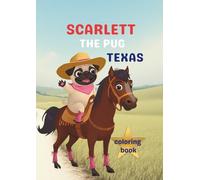 SCARLETT THE PUG - TEXAS: A Fun Texas Adventure Coloring Book for Kids