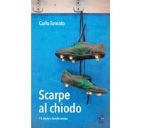 Scarpe al chiodo. 11 storie a bordo campo
