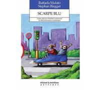 Scarpe blu. Come educare i bambini a muoversi in città in sicurezza e autonomia