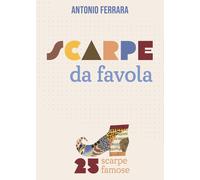 Scarpe da favola - Ferrara Antonio