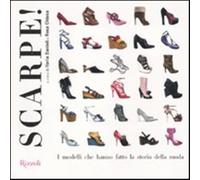 Scarpe I modelli che hanno fatto la storia della moda. Ediz. illustrata -...