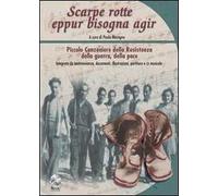 Scarpe rotte eppur bisogna agir. Con CD Audio