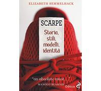 Scarpe. Storia, stili, modelli, identità