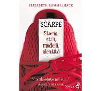 Scarpe. Storia, stili, modelli, identità