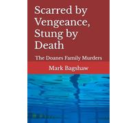Scarred by Vengeance, Stung by Death: The Doanes Family Murders