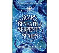 Scars Beneath a Serpent's Scales: A Romantic Fantasy Novel