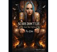 Scars Don't Lie: The Soul that Refuses to Die