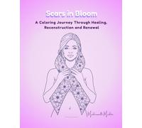 Scars in Bloom: A Coloring Journey Through Healing, Reconstruction and Renewal