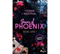 Scars of Phoenix - Vegas Love 01: Emotional Scars: Romance meets Mafia meets Dark!